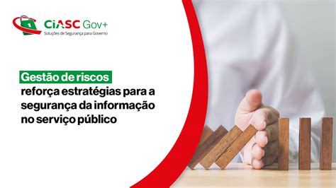 Gestão de riscos reforça estratégias para a segurança da informação e