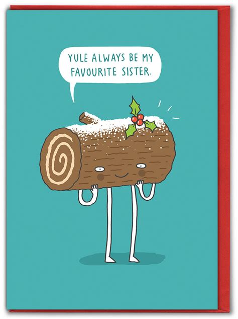 Funny Christmas Card For Sister Yule Favourite By Charly Clements