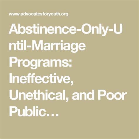 Abstinence Only Until Marriage Programs Ineffective Unethical And