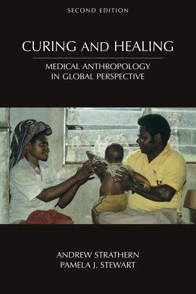 Cap Curing And Healing Medical Anthropology In Global Perspective Second Edition