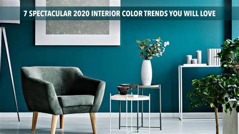 7 Spectacular 2020 Interior Color Trends You Will Love The Pinnacle List