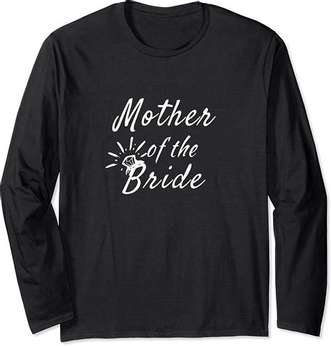Mother Of The Bride Wedding Funny Tee Long Sleeve T Shirt