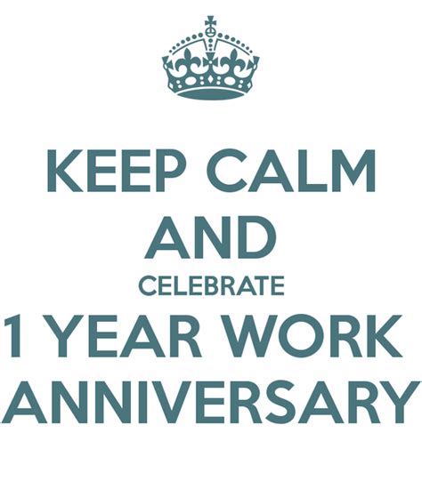 'KEEP CALM AND CELEBRATE 1 YEAR WORK ANNIVERSARY' Poster ...