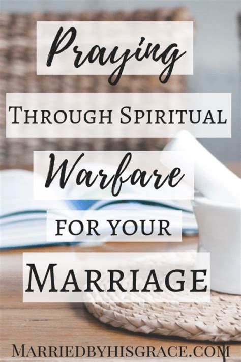 Praying Through Spiritual Warfare In Your Marriage Married By His Grace