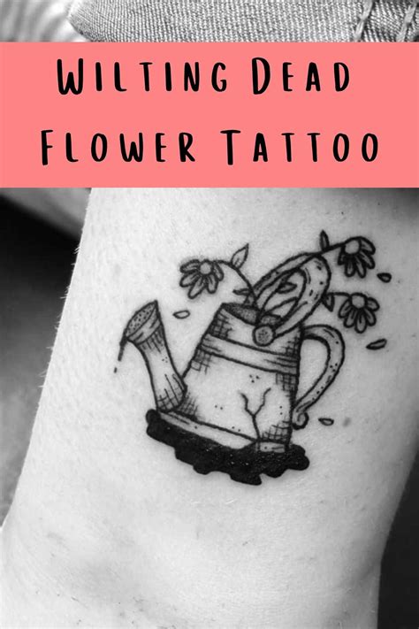 57 Wilting Dead Flower Tattoo Ideas Tattoo Glee