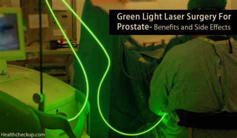 Beneftis And Side Effects Of Green Light Laser Surgery On Prostate By