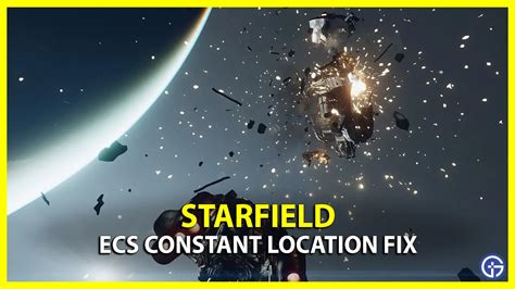 How To Fix Ecs Constant Location Missing In Starfield