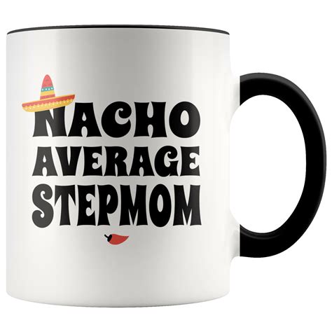 Excited To Share This Item From My Etsy Shop Nacho Average Stepmom Coffee Mug T For