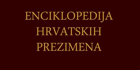 Enciklopedija Hrvatskih Prezimena
