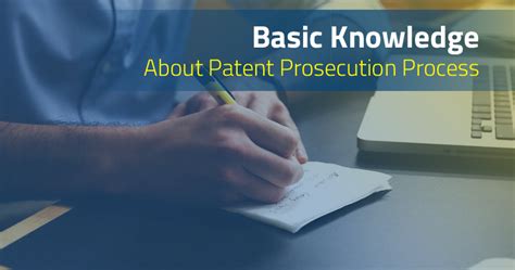 Basic Knowledge About Patent Prosecution Process Global Services And