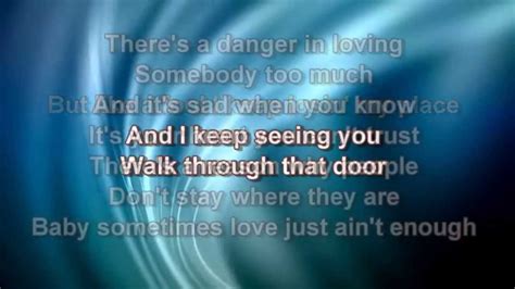 Sometimes love just ain t enough. Sometimes Love Just Ain't Enough + Lyrics/HD - YouTube