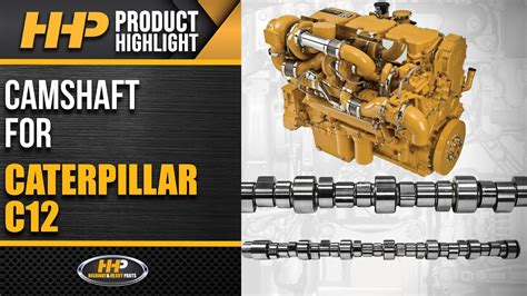 Caterpillar C12 Diesel Engine Camshaft Youtube