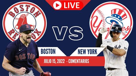 Red Sox De Boston Vs Yankees En Vivo Comentarios Del Juego Julio