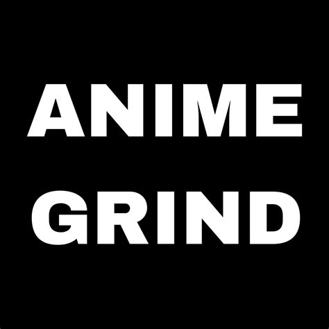 Anime Grind