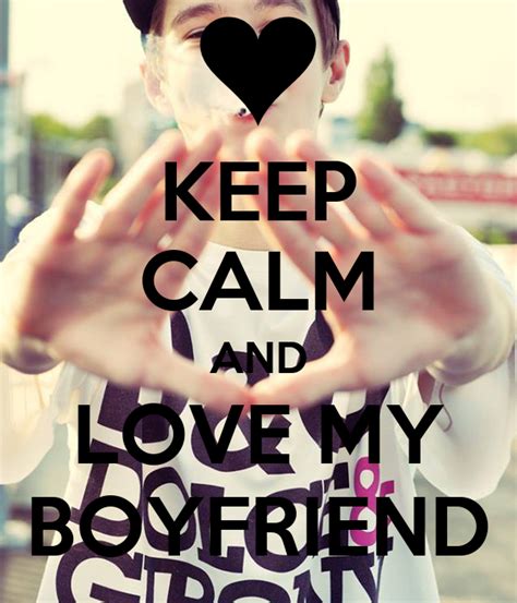 Keep Calm And Love My Boyfriend Poster Mee Keep Calm O Matic