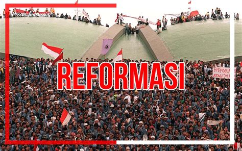 Sejarah Indonesia Ketika Masa Reformasi Yang Terjadi Setelah Masa Orde