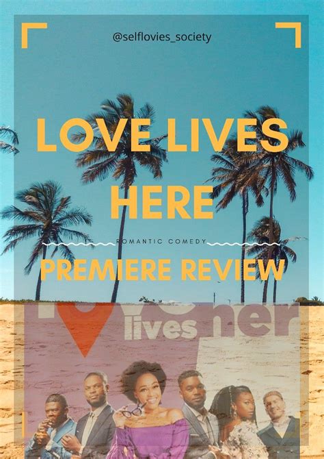 Love Lives Here Review Love Life Good Movies To Watch African Movies