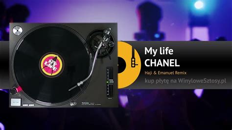Chanel My Life Haji And Emanuel Remix Youtube