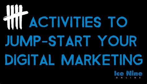 5 Activities To Jump Start Your Digital Marketing