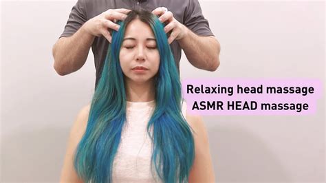 Asmr Head Scalp Shoulders Massage Asmr Head Massage Super Relaxingrelax