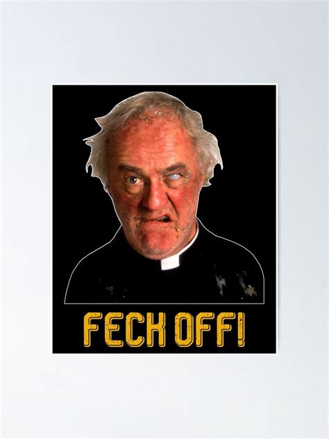 Feck Off Father Design Arts Ted Sitcom Poster For Sale By Johnerma8