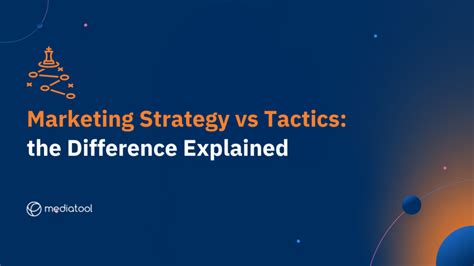 Marketing Strategy Vs Tactics The Difference Explained Mediatool