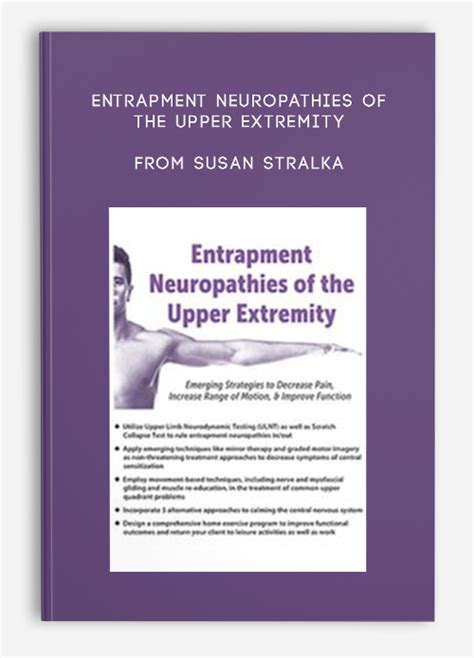 Entrapment Neuropathies Of The Upper Extremity From Susan Stralka