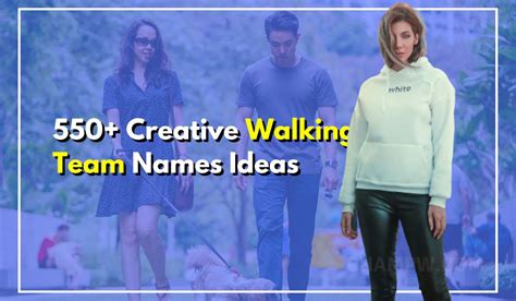 550 Creative Walking Team Names That Will Inspire You