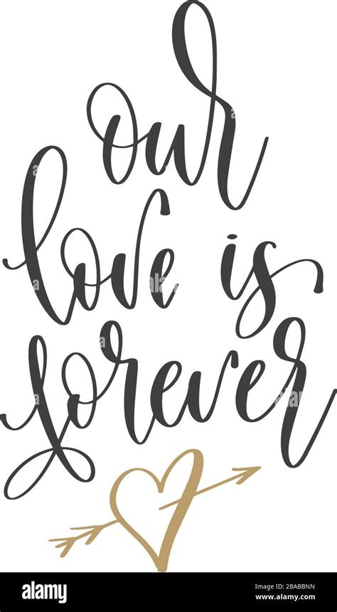Our Love Is Forever Hand Lettering Inscription Text Positive Quote