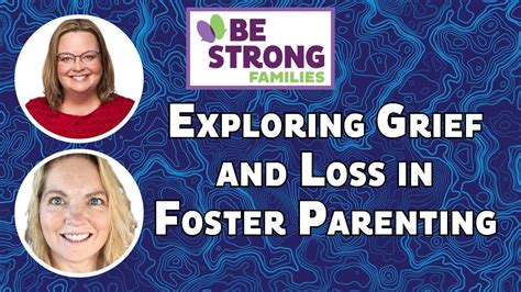 Honoring Foster Care Month Exploring Grief And Loss In Foster