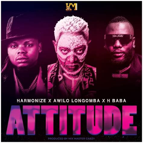 Audio Harmonize Attitude Ft Awilo Longomba H Baba Mp3 Download