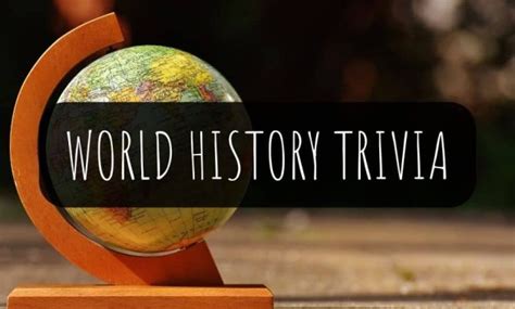 50 World History Trivia Questions And Answers