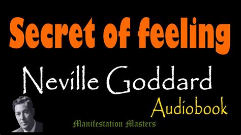Secret Of Feeling Neville Goddard Audio Youtube