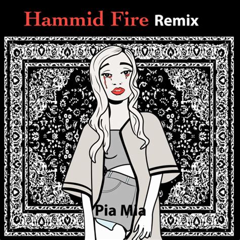 Stream Pia Mia Red Love Hammid Fire Remix By Sohella Listen