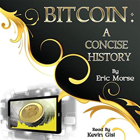 bitcoin a concise history by eric morse audiobook