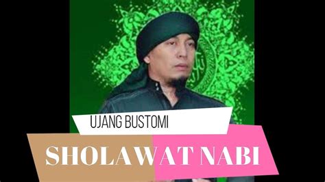 Sholawat Nabi Oleh Ujang Bustomi / SHOLAWAT NABI | BERSAMA HADROTUL MUKAROM KANG UJANG