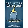Declutter Your Mind How To Stop Worrying Relieve Anxiety And Eliminate Negative Thinking