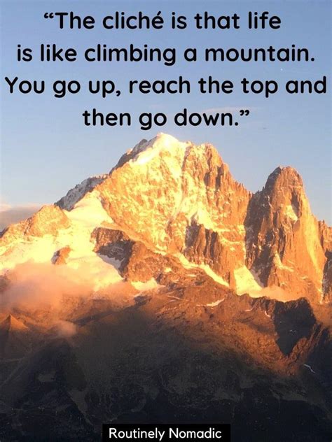 61 Perfect Quotes About Climbing Mountains Routinely Nomadic