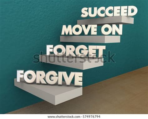 Forgive Forget Move On Succeed Steps Stock Illustration 574976794