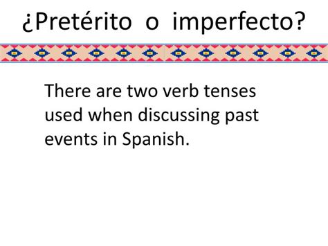 Ppt ¿ Pretérito O Imperfecto Powerpoint Presentation Free Download