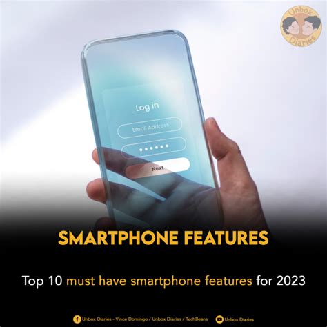 Top 10 Must Have Smartphone Features For 2023 Unbox Diaries