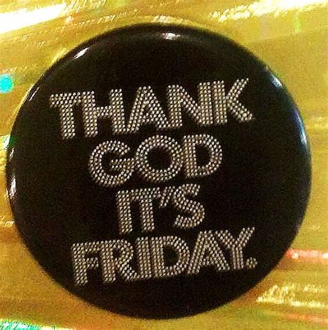 Thank God It S Friday TGIF Button Pin Vintage TGIF Etsy Etsy