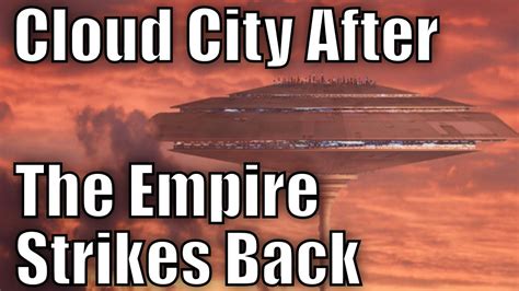 What Happened To Cloud City After The Empire Strikes Back Youtube