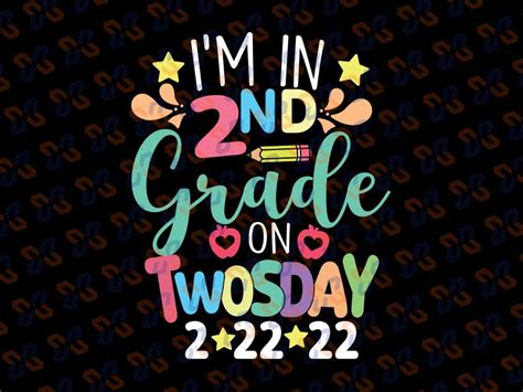 Funny Teacher Twosday Im In 2nd Grade On Twosday 2 22 22 Svg Png Se