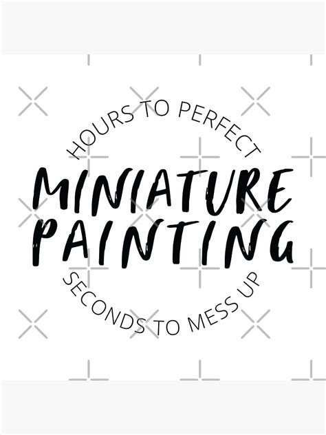Miniature Painting Hours To Perfect Dark Print Poster By