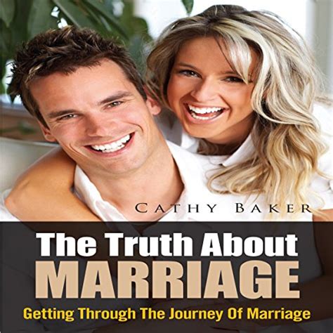 the truth about marriage getting through the journey of marriage audible audio