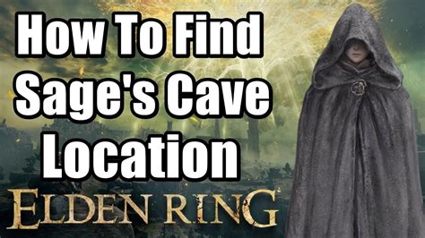Elden Ring How To Find Sages Cave Location Youtube