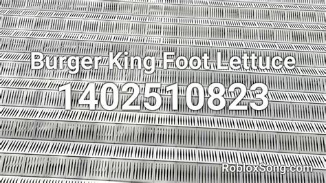 Burger King Foot Lettuce Roblox ID Roblox Music Code YouTube Music