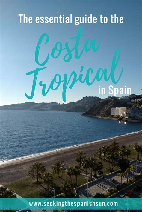 The Essential Guide To The Costa Tropical Seeking The