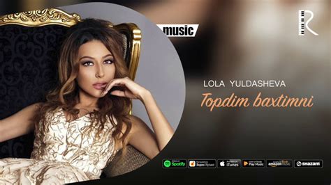 Lola Yuldasheva Topdim Baxtimni Official Music Youtube
